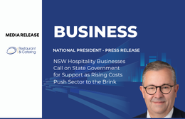 Restaurant & Catering Australia media release banner featuring National President John Hart OAM. Headline reads NSW Hospitality Businesses Call on State Government for Support as Rising Costs Push Sector to the Brink.